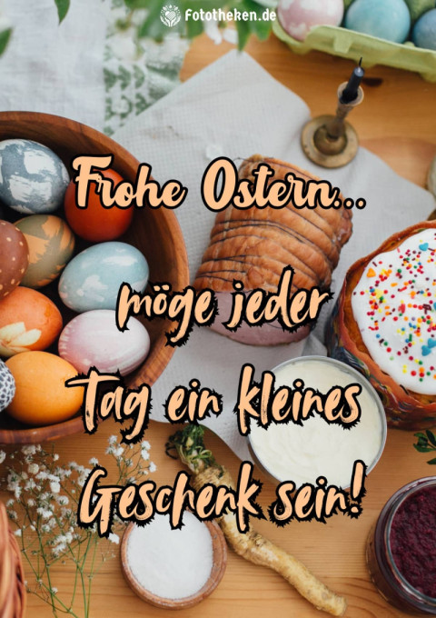Frohe Ostern – möge jeder Tag ein kleines Geschenk sein!