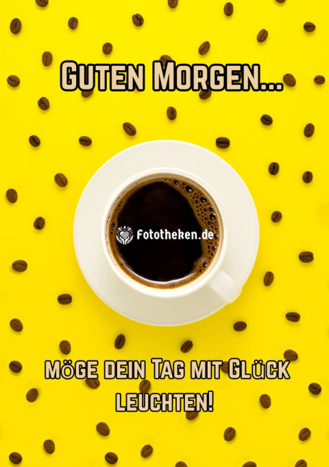 Guten Morgen, möge dein Tag mit Glück leuchten!