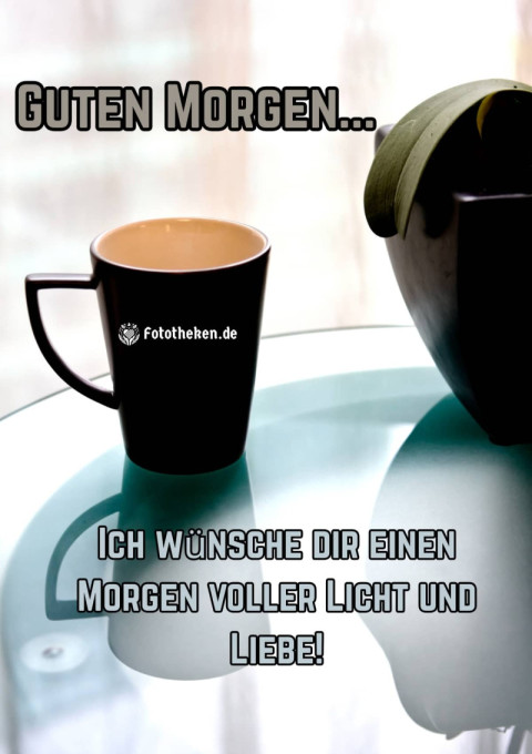Ich wünsche dir einen Morgen voller Licht und Liebe!
