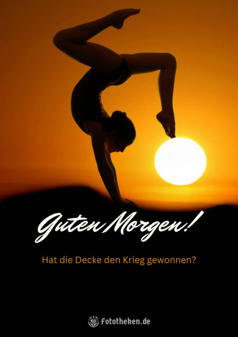 Guten Morgen! Hat die Decke den Krieg gewonnen