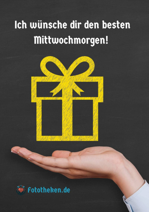 Ich wünsche dir den besten Mittwochmorgen!