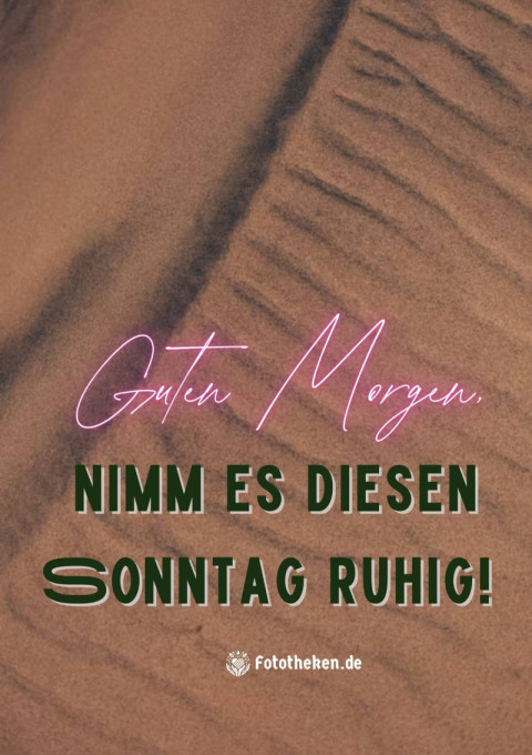 Guten Morgen, nimm es diesen Sonntag ruhig!