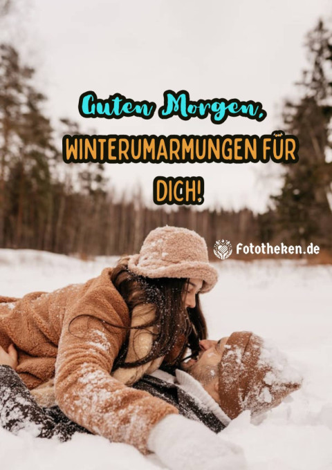 Guten Morgen, Winterumarmungen für dich!