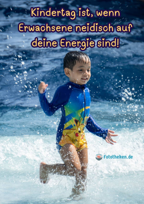 Kindertag ist, wenn Erwachsene neidisch auf deine Energie sind!