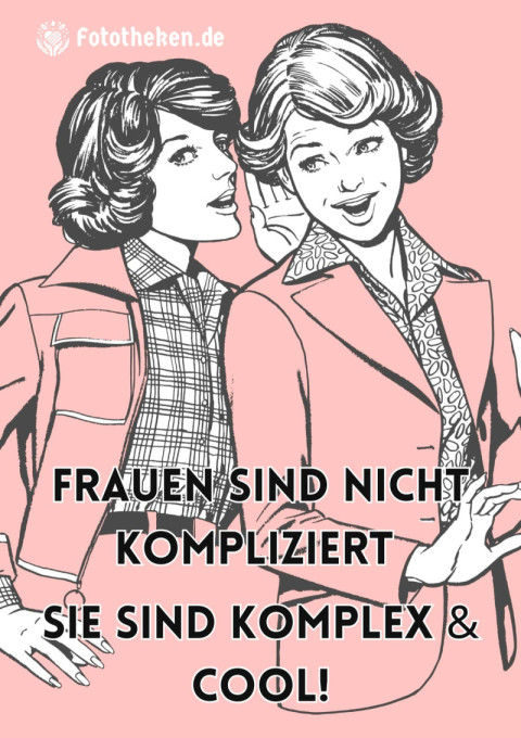 Frauen sind nicht kompliziert – sie sind komplex & cool!