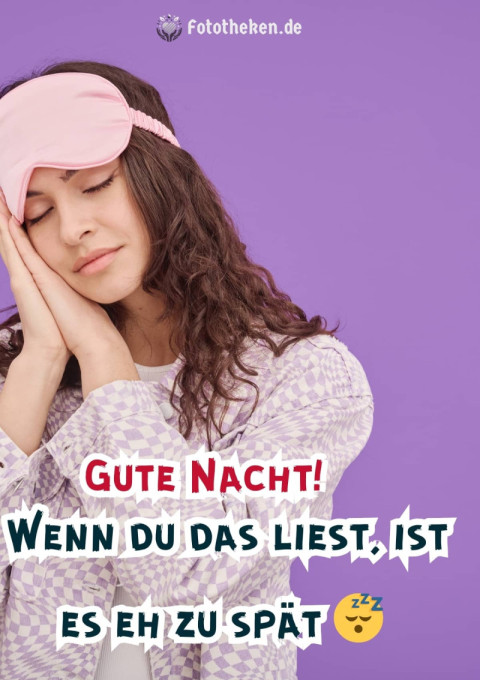 Gute Nacht! Wenn du das liest, ist es eh zu spät ?