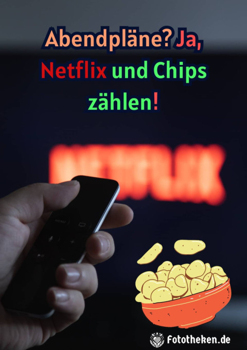 Abendpläne Ja, Netflix und Chips zählen!