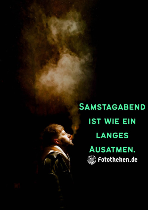 Samstagabend ist wie ein langes Ausatmen