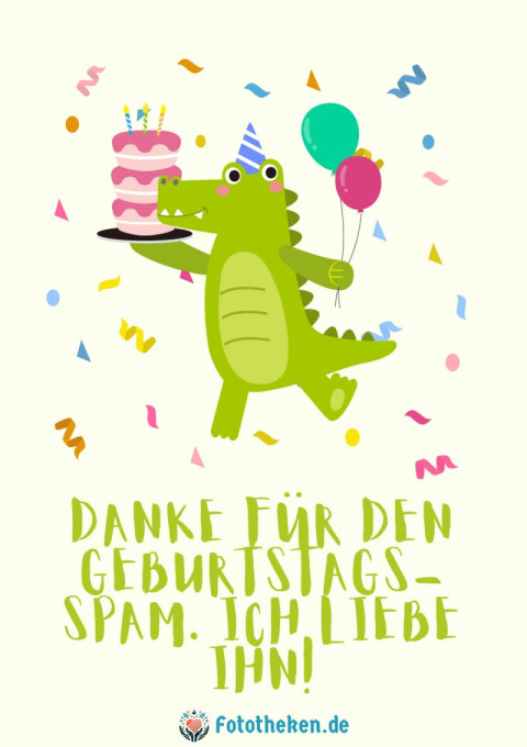 Danke für den Geburtstags Spam  Ich liebe ihn!