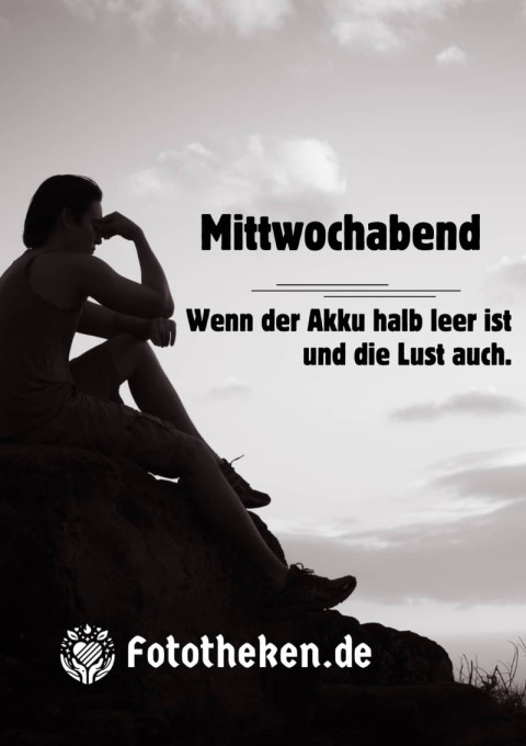 Mittwochabend Wenn der Akku halb leer ist und die Lust auch
