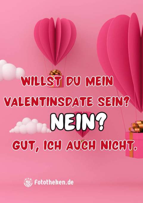 Willst du mein Valentinsdate sein Nein Gut, ich auch nicht
