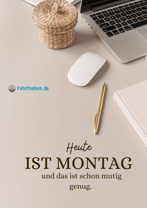 Heute ist Montag – und das ist schon mutig genug