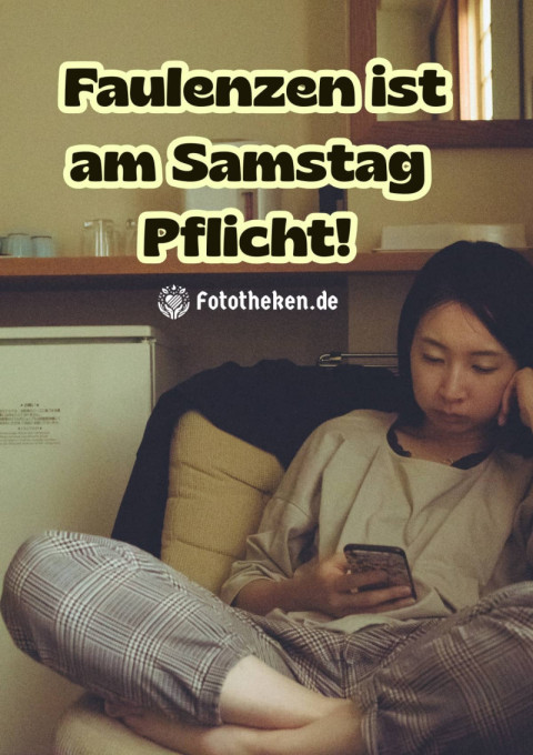Faulenzen ist am Samstag Pflicht!