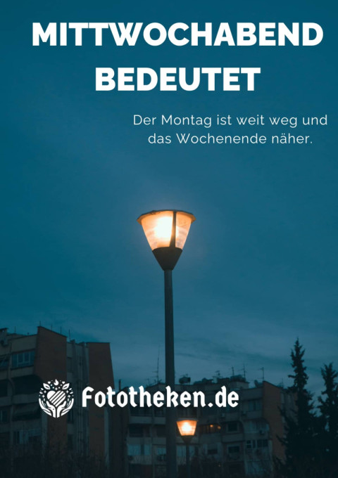 Mittwochabend bedeutet Der Montag ist weit weg und das Wochenende näher