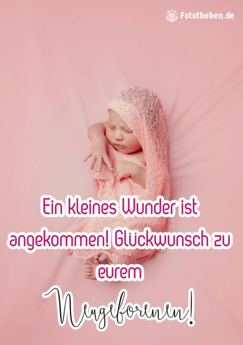Ein kleines Wunder ist angekommen! Glückwunsch zu eurem Neugeborenen!