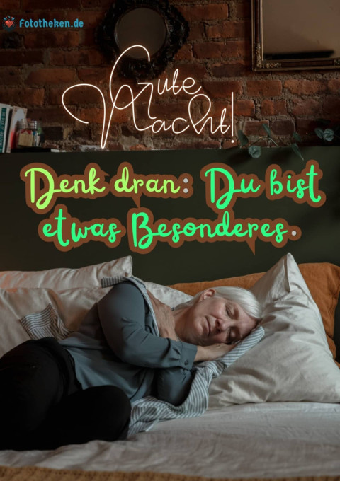 Gute Nacht! Denk dran Du bist etwas Besonderes