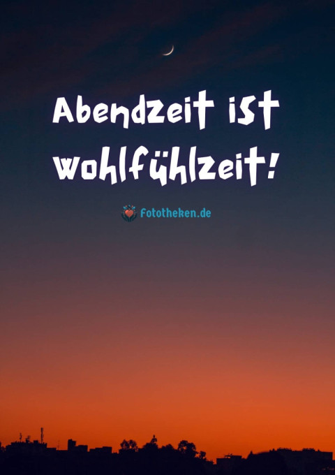Abendzeit ist Wohlfühlzeit!