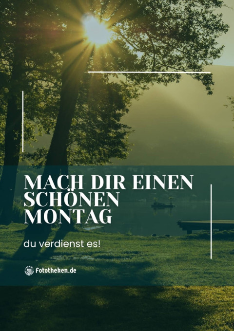 Mach dir einen schönen Montag – du verdienst es!