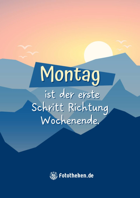 Montag ist der erste Schritt Richtung Wochenende