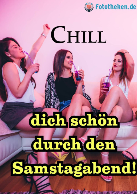 Chill dich schön durch den Samstagabend!