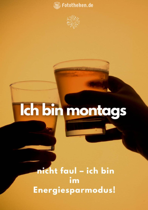 Ich bin montags nicht faul – ich bin im Energiesparmodus!