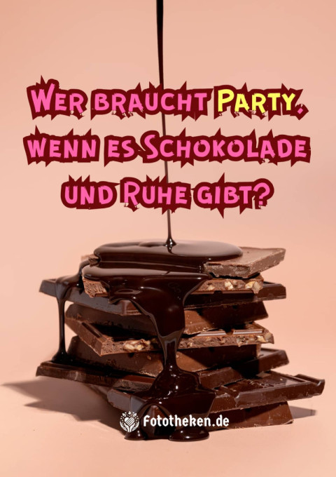 Wer braucht Party, wenn es Schokolade und Ruhe gibt