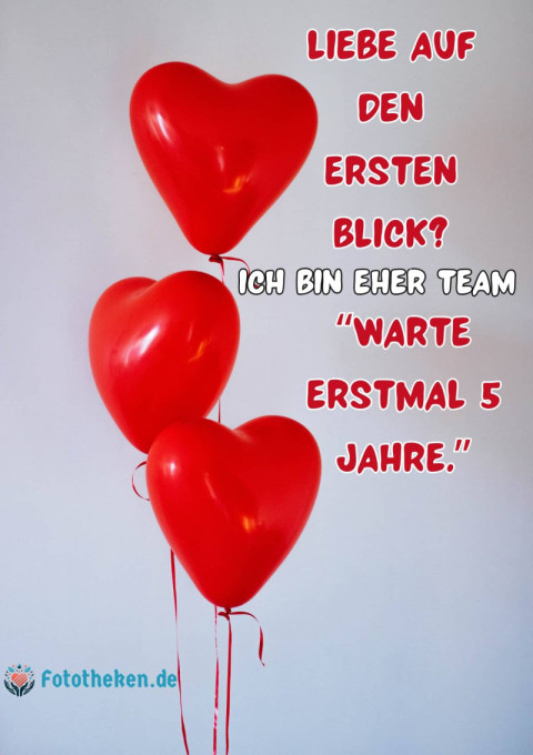 Liebe auf den ersten Blick Ich bin eher Team Warte erstmal 5 Jahre