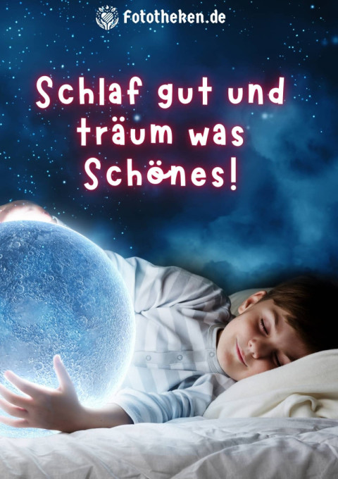 Schlaf gut und träum was Schönes!