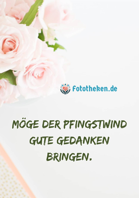 Möge der Pfingstwind gute Gedanken bringen