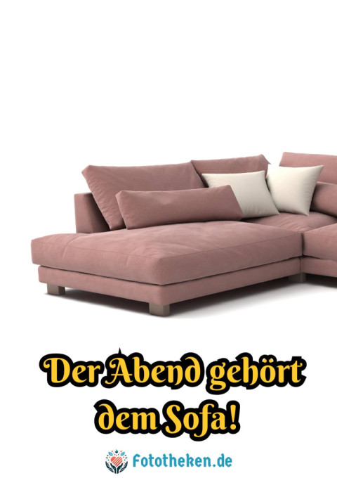 Der Abend gehört dem Sofa!