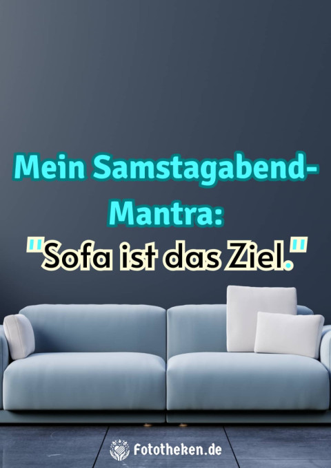 Mein Samstagabend Mantra Sofa ist das Ziel