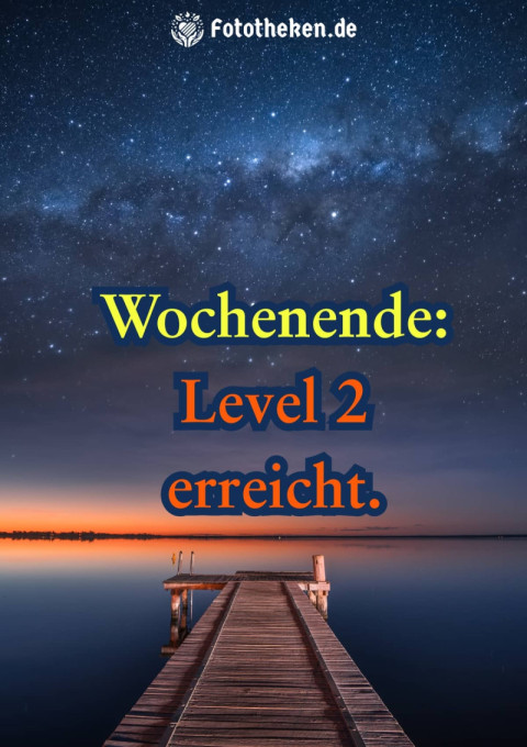 Wochenende Level 2 erreicht