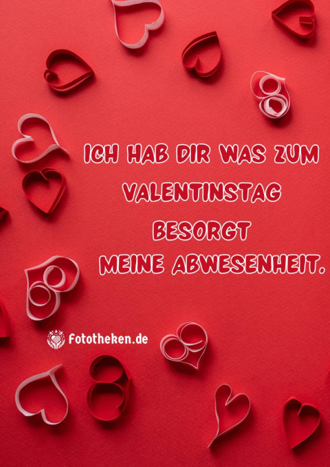 Ich hab dir was zum Valentinstag besorgt Meine Abwesenheit