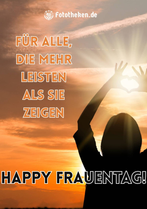 Für alle, die mehr leisten als sie zeigen – Happy Frauentag!