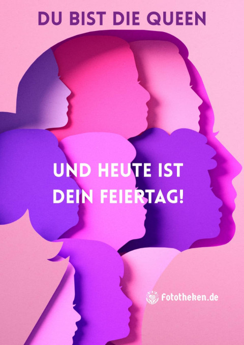 Du bist die Queen, und heute ist dein Feiertag!