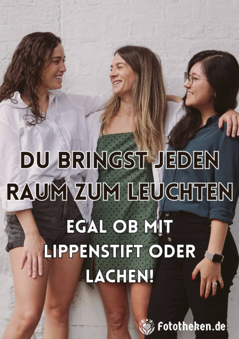 Du bringst jeden Raum zum Leuchten – egal ob mit Lippenstift oder Lachen!