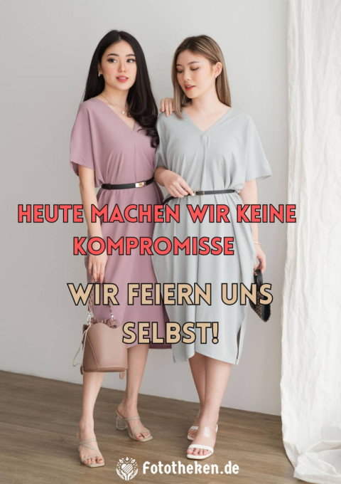 Heute machen wir keine Kompromisse – wir feiern uns selbst!