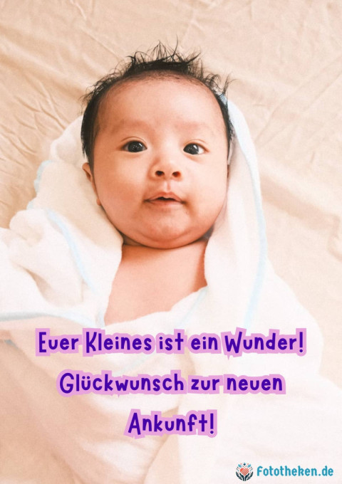 Euer Kleines ist ein Wunder! Glückwunsch zur neuen Ankunft!