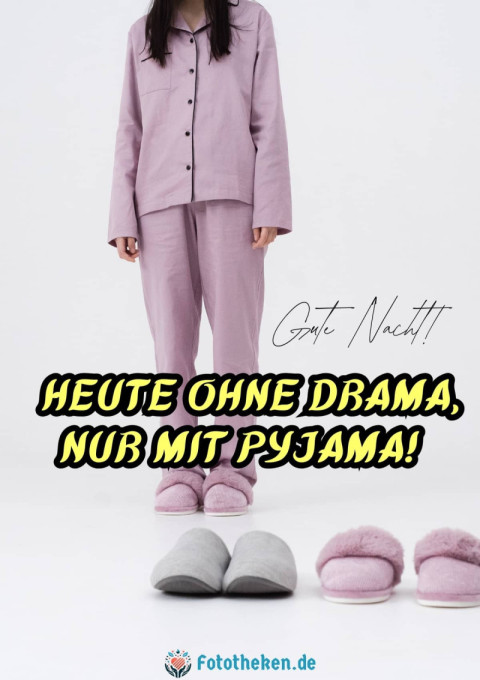Gute Nacht! Heute ohne Drama, nur mit Pyjama!