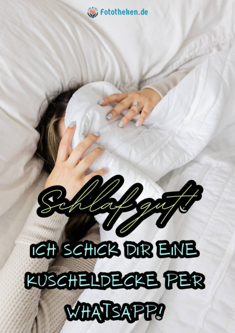 Schlaf gut! Ich schick dir eine Kuscheldecke per WhatsApp!