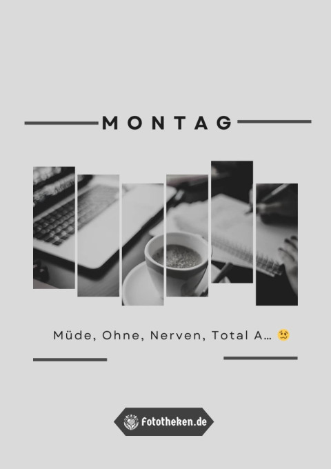 Montag = Müde, Ohne, Nerven, Total A… ?