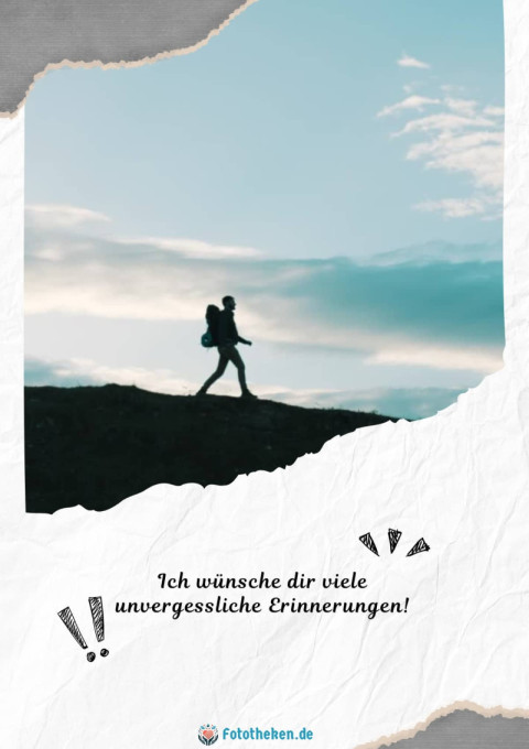 Ich wünsche dir viele unvergessliche Erinnerungen!