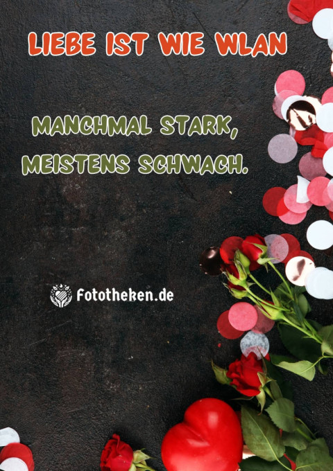 Liebe ist wie WLAN – manchmal stark, meistens schwach