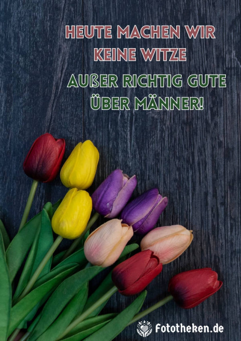 Heute machen wir keine Witze – außer richtig gute über Männer!