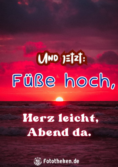 Und jetzt Füße hoch, Herz leicht, Abend da