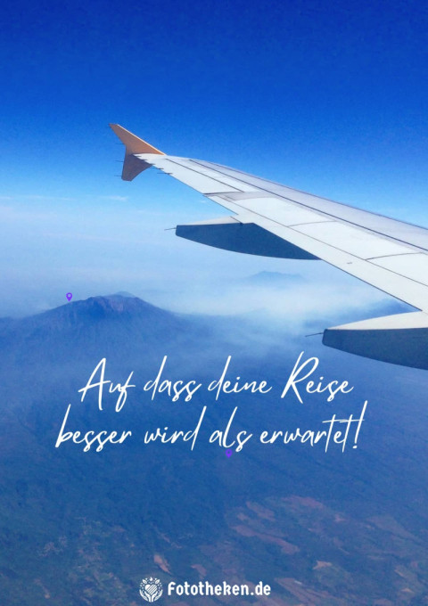Auf dass deine Reise besser wird als erwartet!