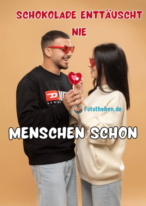 Schokolade enttäuscht nie  Menschen schon
