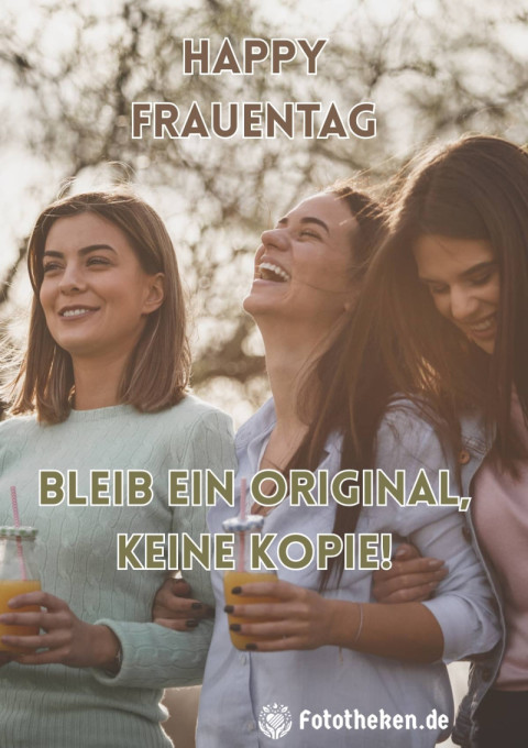 Happy Frauentag – bleib ein Original, keine Kopie!