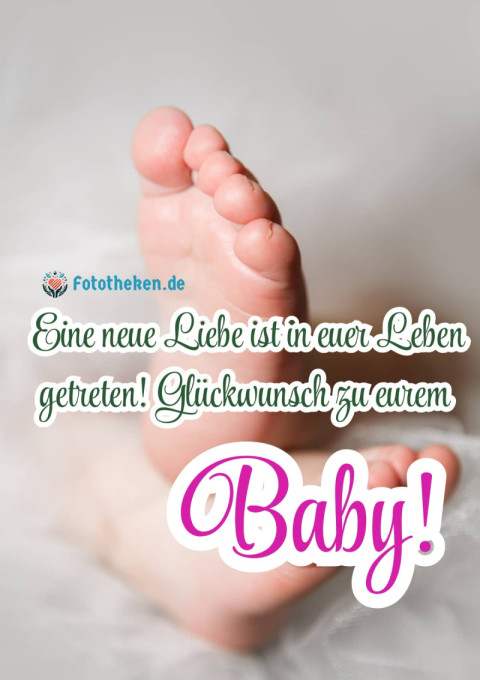 Eine neue Liebe ist in euer Leben getreten! Glückwunsch zu eurem Baby!