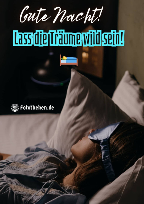 Gute Nacht! Lass die Träume wild sein! ?